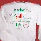 It Takes A Lot of Balls To Golf Sweatshirt